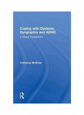 Coping With Dyslexia, Dysgraphia And ADHD : A Global Perspective Hardcover