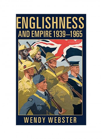 Englishness And Empire 1939-1965 Hardcover