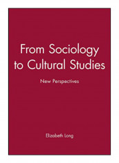 From Sociology To Cultural Studies Hardcover Rev Ed Edition