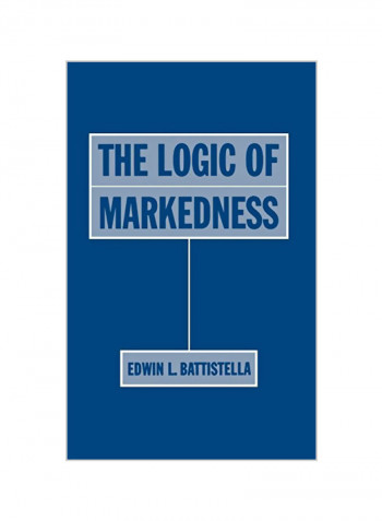 The Logic Of Markedness Hardcover