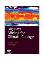 Big Data Mining for Climate Change Paperback English by Zhihua Zhang