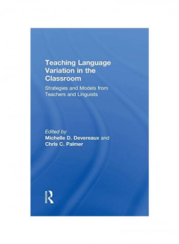 Teaching Language Variation In The Classroom: Strategies And Models From Teachers And Linguists Hardcover
