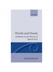 Words And Deeds: Problems In The Theory Of Speech Acts Hardcover