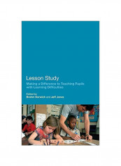 Lesson Study: Making A Difference To Teaching Pupils With Learning Difficulties Hardcover