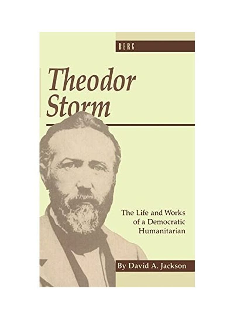 Theodor Storm: The Writer as Democratic Humanitarian Hardcover English by David Jackson