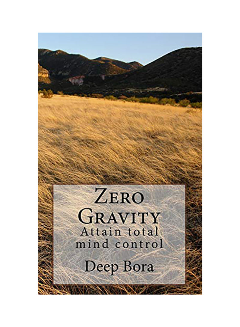 Zero Gravity: Attain Total Mind Control Paperback English by Deep Bora
