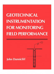 Geotechnical Instrumentation For Monitoring Field Performance Paperback