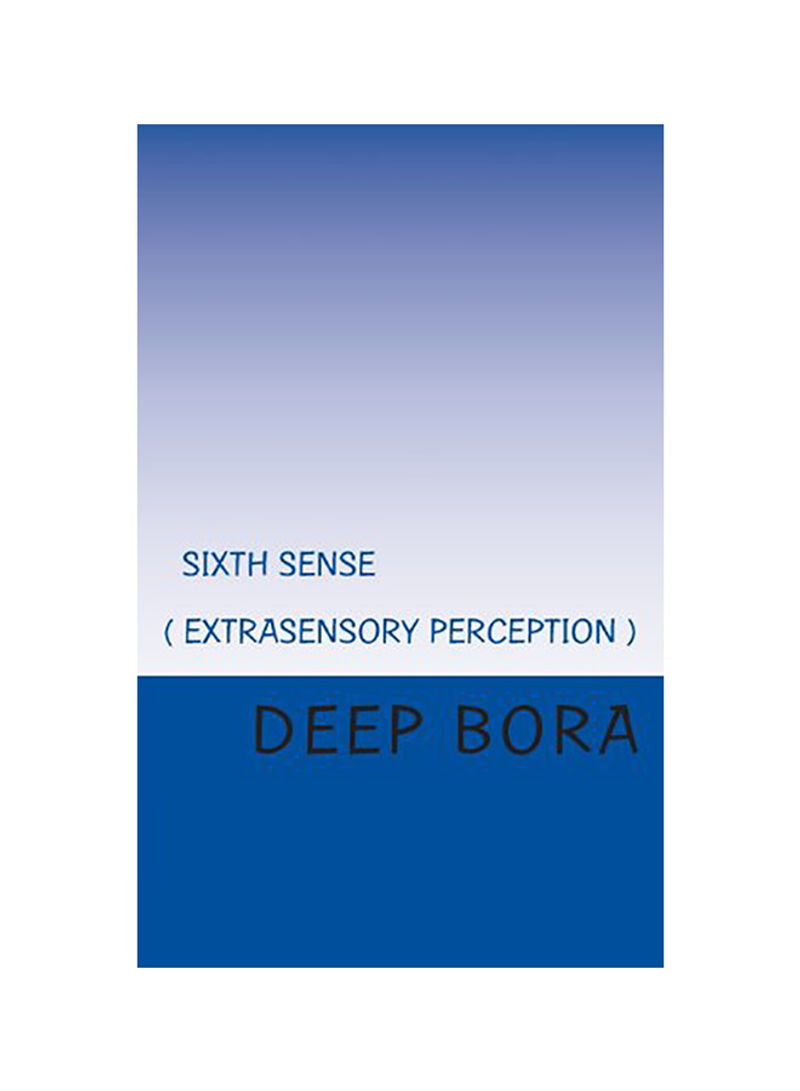 Sixth Sense: Extrasensory Perception Paperback English by Deep Bora