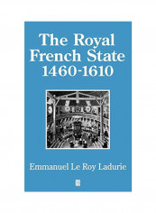 The Royal French State, 1460 - 1610 Hardcover