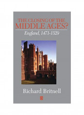 The Closing Of The Middle Ages?: England 1471 - 1529 Hardcover