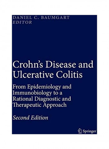 Crohn's Disease And Ulcerative Colitis: From Epidemiology And Immunobiology To A Rational Diagnostic And Therapeutic Approach Paperback English by Daniel C. Baumgart