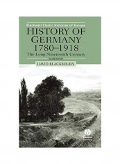 History Of Germany 1780-1918: The Long Nineteenth Century Hardcover 2