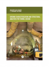 Ground Characterization And Structural Analyses For Tunnel Design Hardcover