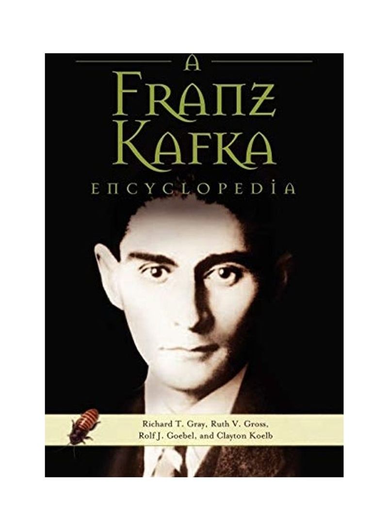 A Franz Kafka Encyclopedia Hardcover English by Richard T. Gray