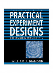 Practical Experiment Designs: For Engineers and Scientists Paperback