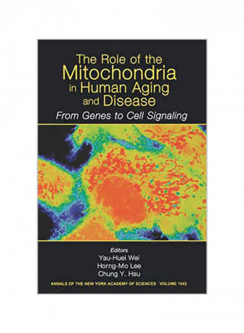The Role Of Mitochondria In Human Aging And Disease: From Genes To Cell Signaling Paperback
