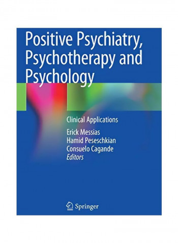 Positive Psychiatry, Psychotherapy And Psychology: Clinical Applications Hardcover 1