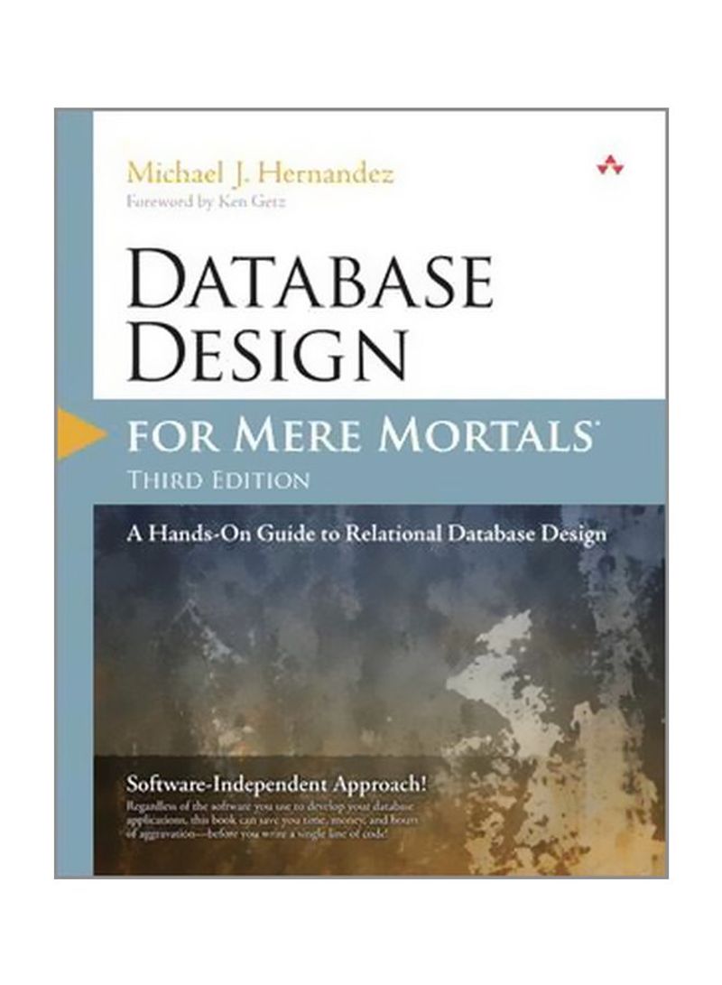 Database Design For Mere Mortals: A Hands-on Guide To Relational Database Design Paperback