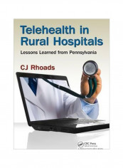 Telehealth In Rural Hospitals: Lessons Learned From Pennsylvania Paperback