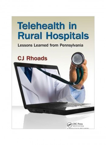 Telehealth In Rural Hospitals: Lessons Learned From Pennsylvania Paperback