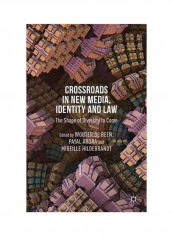 Crossroads In New Media, Identity And Law: The Shape Of Diversity To Come Hardcover