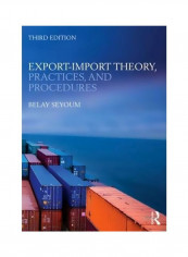 Export-Import Theory, Practices, And Procedures Paperback