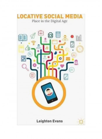 Locative Social Media: Place In The Digital Age Hardcover