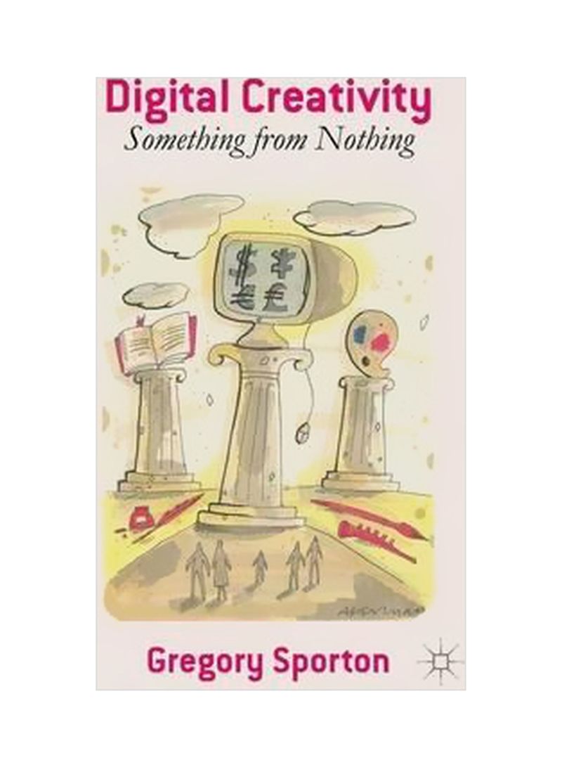 Digital Creativity: Something From Nothing Hardcover