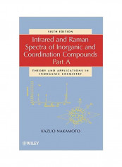 Infrared And Raman Spectra Of Inorganic And Coordination Compounds, Part A: Theory And Applications In Inorganic Chemistry Hardcover 6