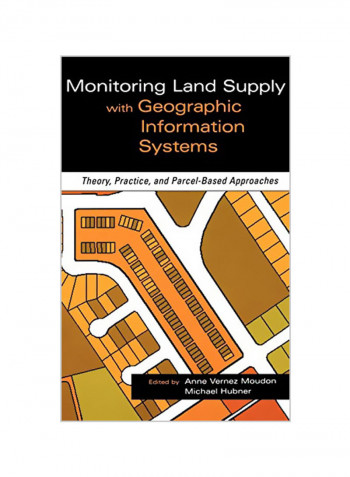 Monitoring Land Supply with Geographic Information Systems: Theory, Practice, and Parcel-Based Approaches Hardcover