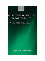 Plato and Aristotle in Agreement?: Platonists on Aristotle from Antiochus to Porphyry Hardcover
