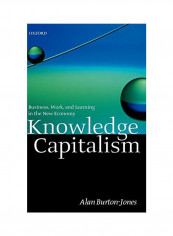 Knowledge Capitalism: Business, Work, and Learning in the New Economy Hardcover