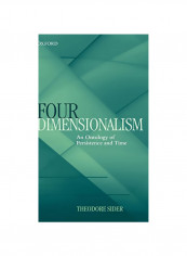 Four-Dimensionalism: An Ontology of Persistence and Time Hardcover