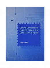 Control Components Using Si, GaAS and GaN Technologies Hardcover English by Inder Bahl