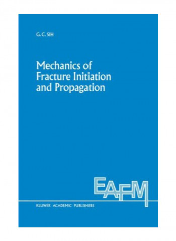 Mechanics Of Fracture Initiation And Propagation Paperback