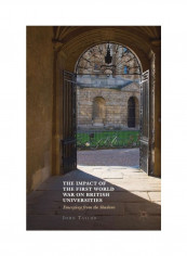 The Impact Of The First World War On British Universities Hardcover