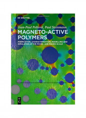 Magneto-Active Polymers: Fabrication Characterisation Modelling And Simulation At The Micro- And Macro-scale Hardcover