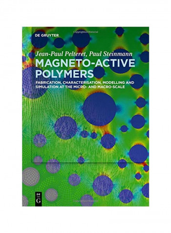 Magneto-Active Polymers: Fabrication Characterisation Modelling And Simulation At The Micro- And Macro-scale Hardcover