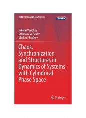 Chaos, Synchronization And Structures In Dynamics Of Systems With Cylindrical Phase Space Hardcover
