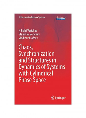 Chaos, Synchronization And Structures In Dynamics Of Systems With Cylindrical Phase Space Hardcover