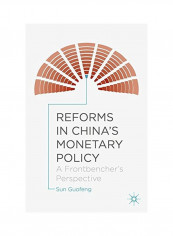 Reforms In China's Monetary Policy: A Frontbencher's Perspective Hardcover