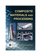 Composite Materials and Processing Hardcover English by M. Balasubramanian (IIT Madras, Chennai, India)
