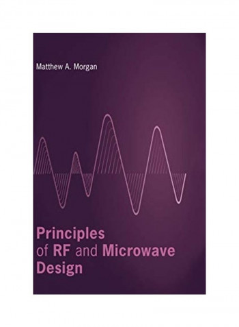 Principles of RF and Microwave Design Hardcover English by Matthew A. Morgan