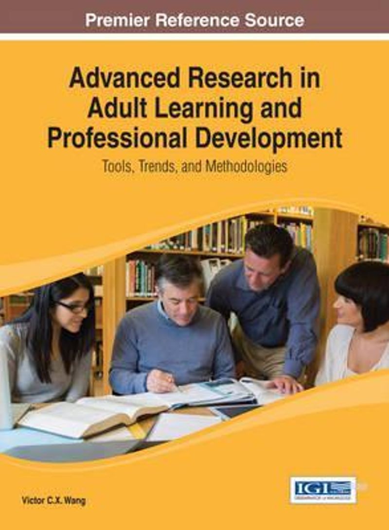 Advanced Research In Adult Learning And Professional Development: Tools, Trends, And Methodologies Hardcover English by Wei Wang
