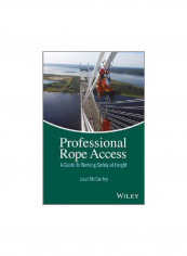 Professional Rope Access: A Guide To Working Safely At Height Hardcover