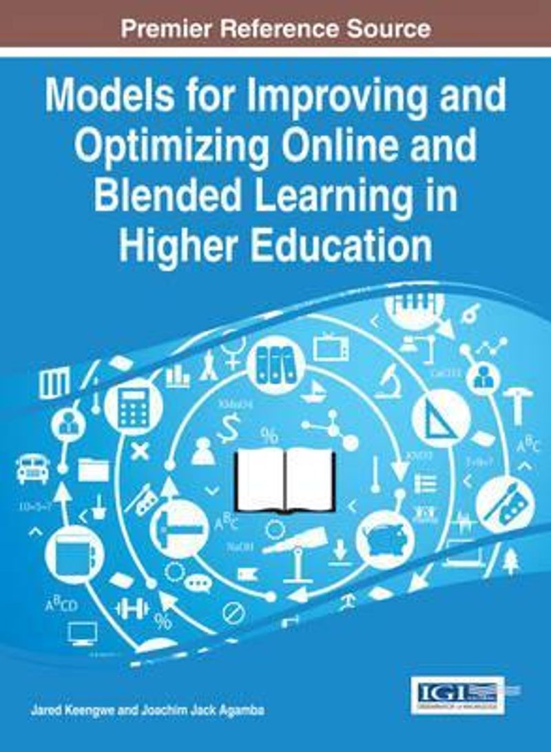 Models For Improving And Optimizing Online And Blended Learning In Higher Education Hardcover English by Jared Keengwe