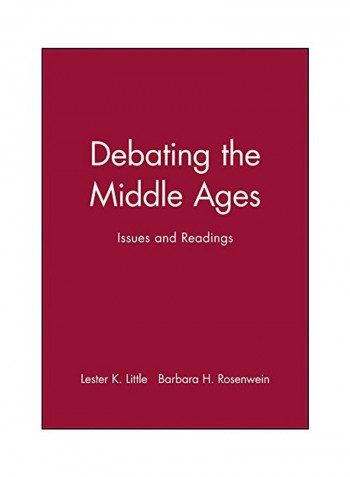 Debating The Middle Ages : Issues And Readings Hardcover