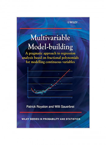 Multivariable Model - Building: A Pragmatic Approach to Regression Anaylsis Based on Fractional Polynomials for Modelling Continuous Variables Hardcover