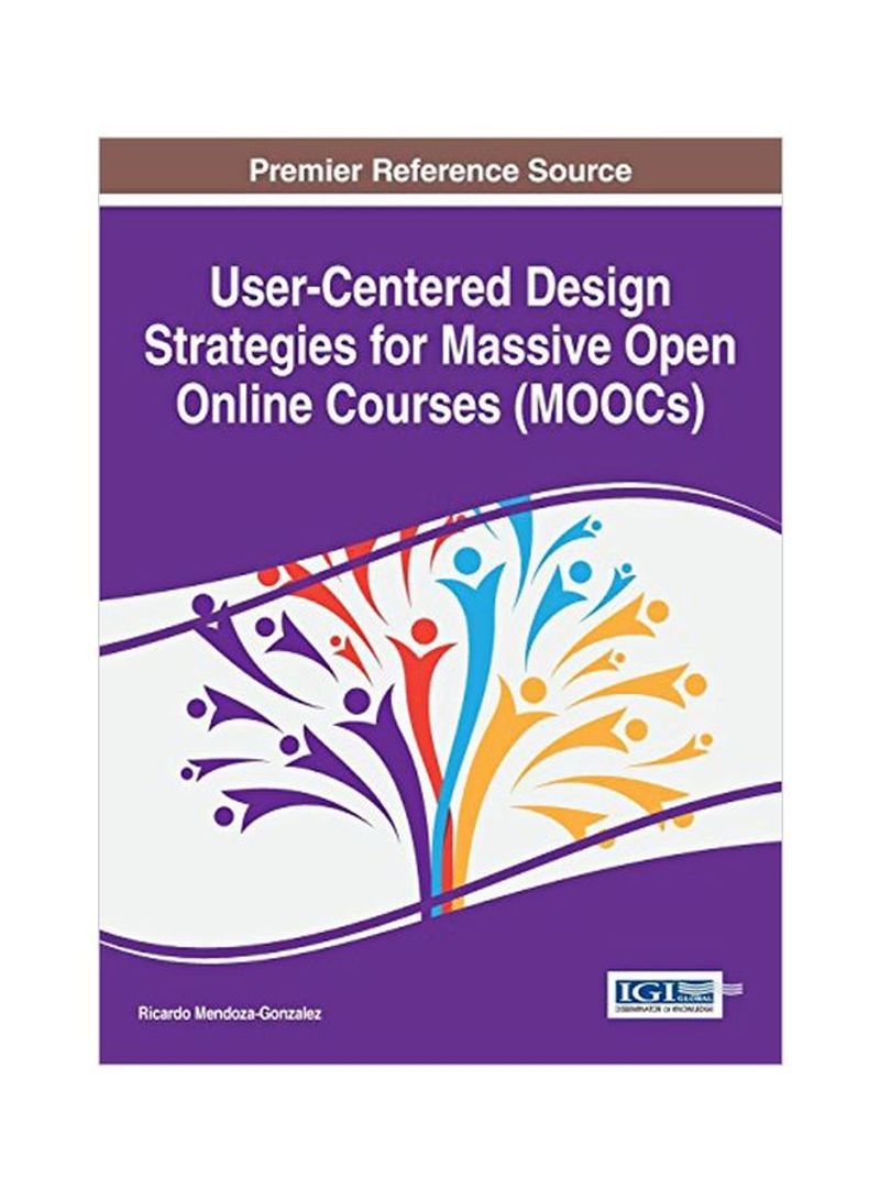 User-Centered Design Strategies For Massive Open Online Courses Hardcover