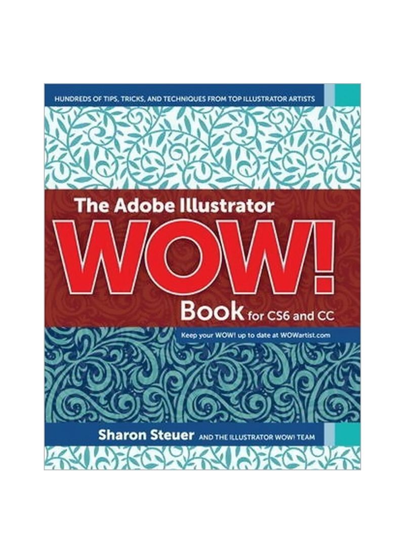 The Adobe Illustrator WOW! Book For CS6 And CC Paperback English by Sharon Steuer - 2 August 2014